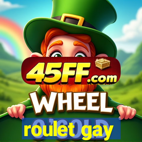 roulet gay